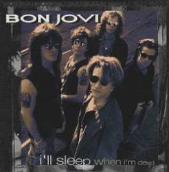 Bon Jovi : I'll Sleep When I'm Dead